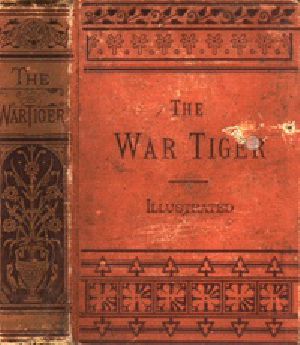 [Gutenberg 39163] • The War Tiger / Or, Adventures and Wonderful Fortunes of the Young Sea Chief and His Lad Chow: A Tale of the Conquest of China